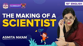 The Making of a Scientist Class 10 English Complete Chapter Summary Under 10 Mins | CBSE Boards 2023