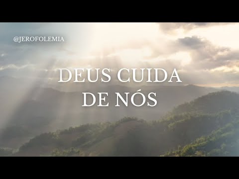 DEUS CUIDA DE NÓS | LOUVOR DE CONSOLO E FÉ