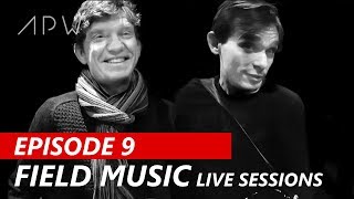 Field Music Live "Open Here" sessions | The APW Episode 9