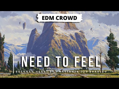 Brennan Heart ft. Mattanja Joy Bradley - Need To Feel (Extended Mix)