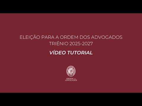 Eleições 2025- 2027 | Vídeo Tutorial sobre o Voto Eletrónico - Ordem dos Advogados