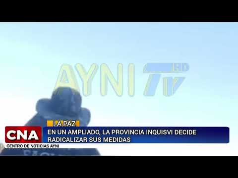 PROVINCIA INQUISVI DECIDE RADICALIZAR SUS MEDIDAS