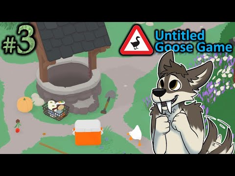 INFINITE WISHES! || UNTITLED GOOSE GAME Let's Play Part 3 (Blind) || Untitled Goose Game Gameplay
