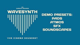 Video thumbnail for KaranyiSounds - Wavesynth (VHS Cinema Sound Set Demos) by Karanyi Sounds