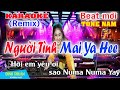 Người Tình Mai Ya Hee Karaoke Remix Tone Nam Dj Cực hay 2022