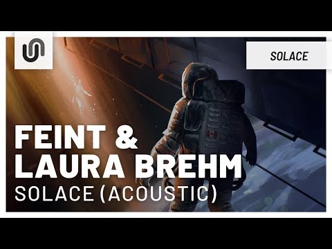 Feint & Laura Brehm - Solace (Acoustic)