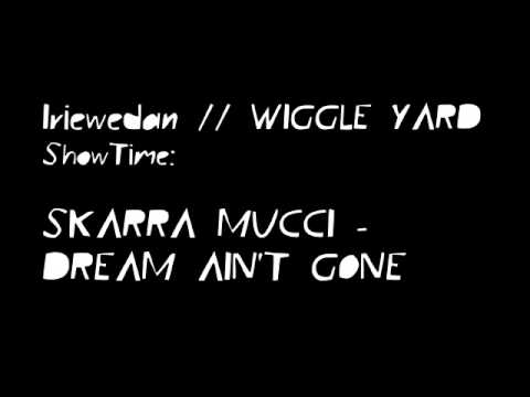 SKARRA MUCCI - DREAM AIN'T GONE // (WYS)
