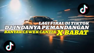 Download lagu DJ INDANYA PEMANDANGAN BANYAK CEWEK CANTIK X BABAT FIRAL TIKTOK 2026 mp3