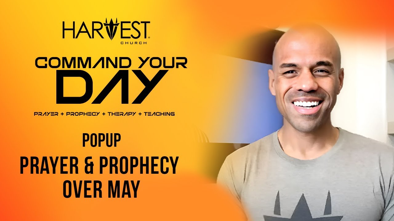 Prayer & Prophecy Over May - PopUp - Bishop Kevin Foreman