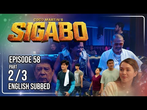 Coco Martin's Sigabo | Episode 58 (2/3) | September 9, 2026