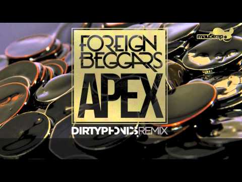 Foreign Beggars - Apex ( Dirtyphonics Remix )
