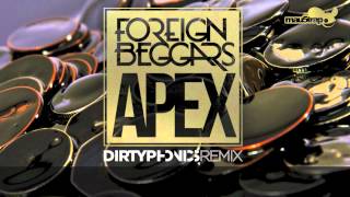 Foreign Beggars - Apex ( Dirtyphonics Remix )