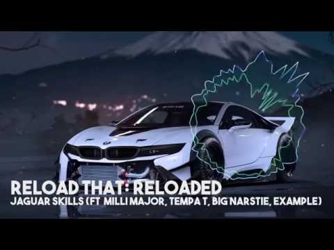 Jaguar Skills - Reload That: Reloaded (ft Milli Major, Tempa T, Big Narstie, Example)