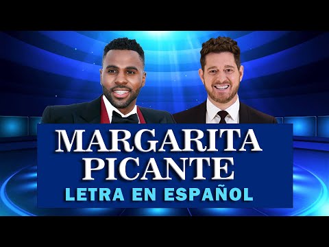 Spicy Margarita - LETRA EN ESPAÑOL - Jason Derulo & Michael Bublé