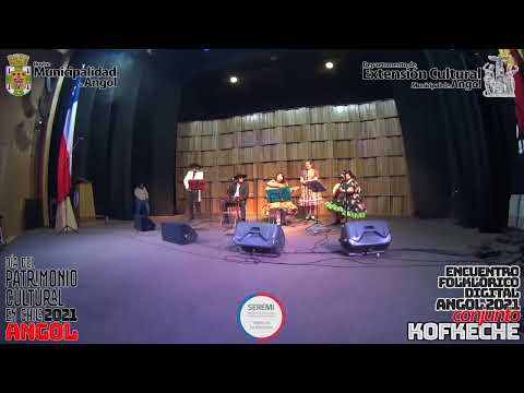 CONJUNTO KOFKECHE - ENCUENTRO FOLKLÓRICO DIGITAL ANGOL 2021