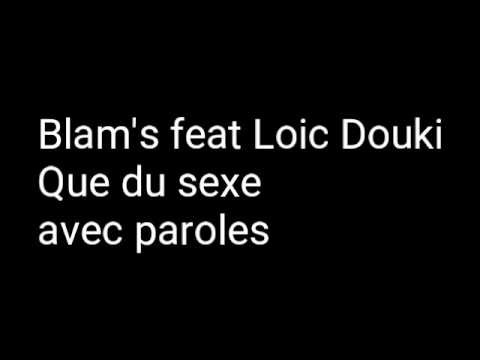 Blam's feat Loic Douki-Que du sexe-paroles