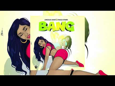 Lincoln 3Dot x Track Starr - Bang (Official Audio)