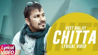 Chitta (Lyrical Video) | Veet Baljit | Badshah | Latest Punjabi Lyrical Song | Speed Records