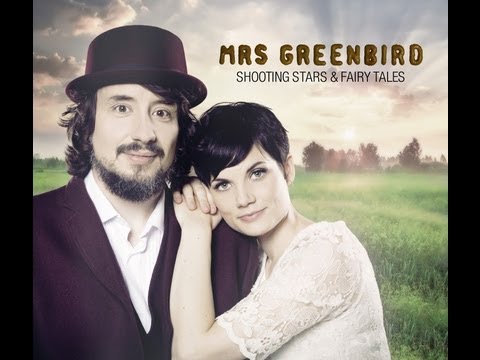 Mrs. Greenbird - Shooting Stars & Fairy Tales (Videoclip)