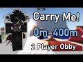 Roblox Carry Me! (0m to 400m) - 2 Player Obby Full Completion