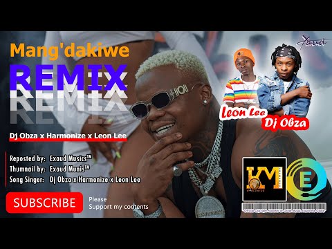 Dj Obza x #Harmonize x Leon Lee - #Mang'dakiwe Remix