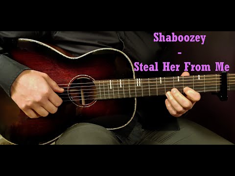 How to play SHABOOZEY - STEAL HER FROM ME Acoustic Guitar Lesson - Tutorial
