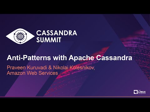 Anti-Patterns with Apache Cassandra - Praveen Kuruvadi & Nikolai Kolesnikov, Amazon Web Services