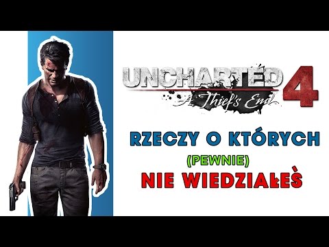 Funfacts #20 - Uncharted 4 - Rzeczy o których pewnie nie wiedziałeś (Top10, Ciekawostki)