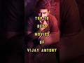 Top 10 Best Movies Of Vijay Antony Must Watch List