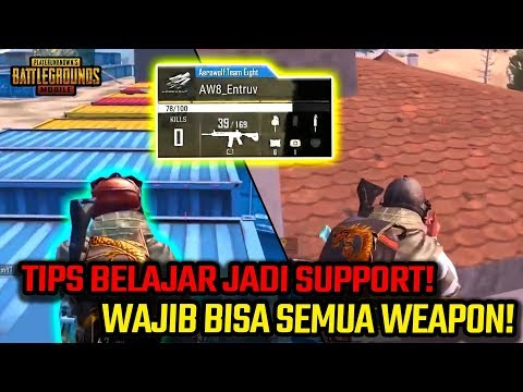 TIPS BELAJAR JADI SUPPORT! WAJIB BISA SEMUA SENJATA - PUBG MOBILE INDONESIA