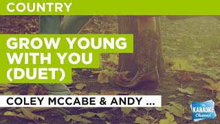 Grow Young With You (Duet) : Coley McCabe &amp; Andy Griggs | Karaoke with Lyrics