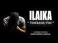 ILAIKA (Towards You) | Official Nasheed Cover | Mohammed Ashfak