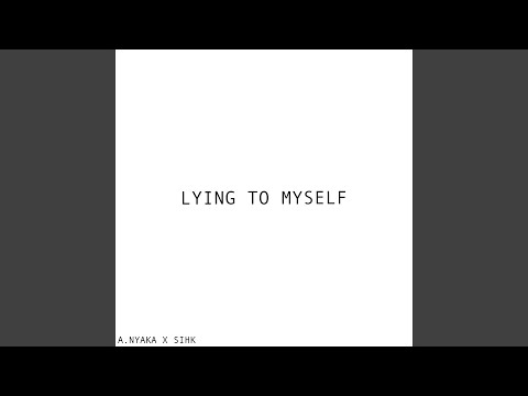 Lying to Myself
