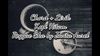 Download lagu Kopi Hitam|Reggae Ska version|Kunci gitar Lirik mp3