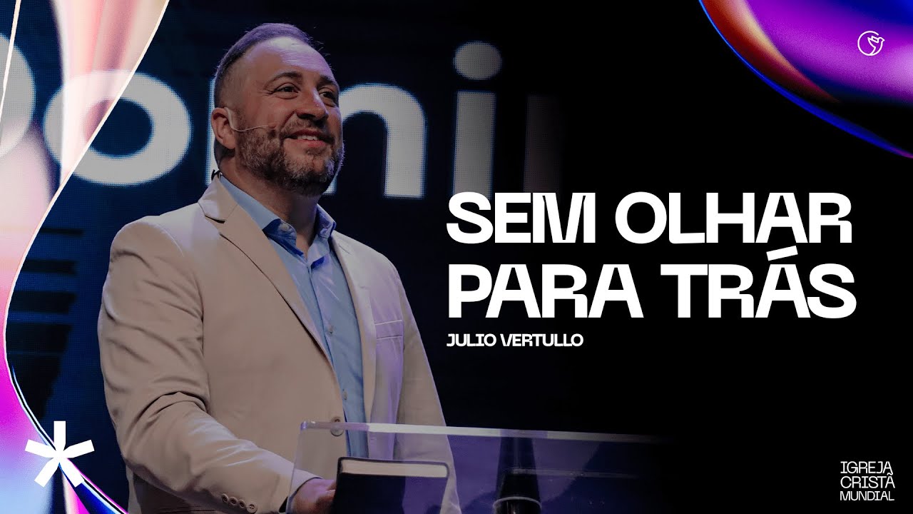 Sem olhar para trás | Bp. Julio Vertullo