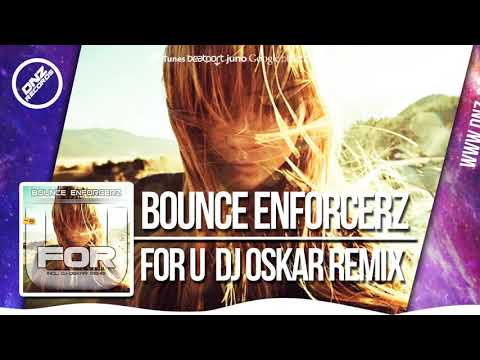 DNZ313 // BOUNCE ENFORCERZ - FOR U DJ OSKAR REMIX (Official Video DNZ RECORDS)