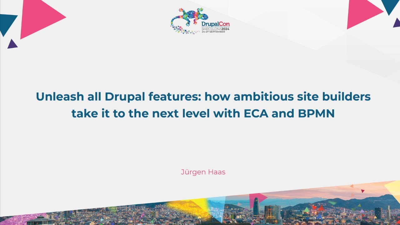 Unleash all Drupal features: how ambitious site builders take it to the next level with ECA and BPMN