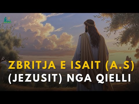 Zbritja e Isait (a.s) nga Qielli – Shenja e Madhe e Fundit të Botës