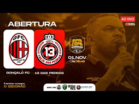SUPERCOPA UMARIENSE DE FUTEBOL AMADOR ABERTURA | GONÇALO FC X 13 DAS PEDRAS