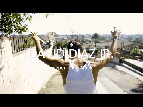 David Diaz Jr. - Deeper Than Music (Ft. GBRL) [Music Video]