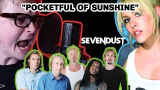 if Sevendust wrote "POCKETFUL OF SUNSHINE" by Natasha Bedingfield