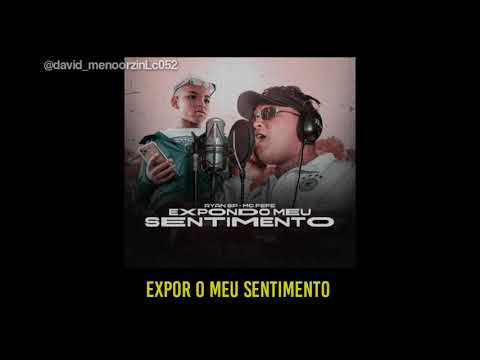 MC ryan SP e MC fefe- Expondo meu sentimento 《status》