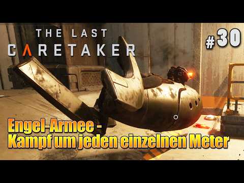 The Last Caretaker: Engel-Armee - Kampf um jeden einzelnen Meter (30) #TheLastCaretaker