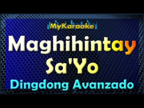 MAGHIHINTAY SA YO - KARAOKE in the style of DINGDONG AVANZADO