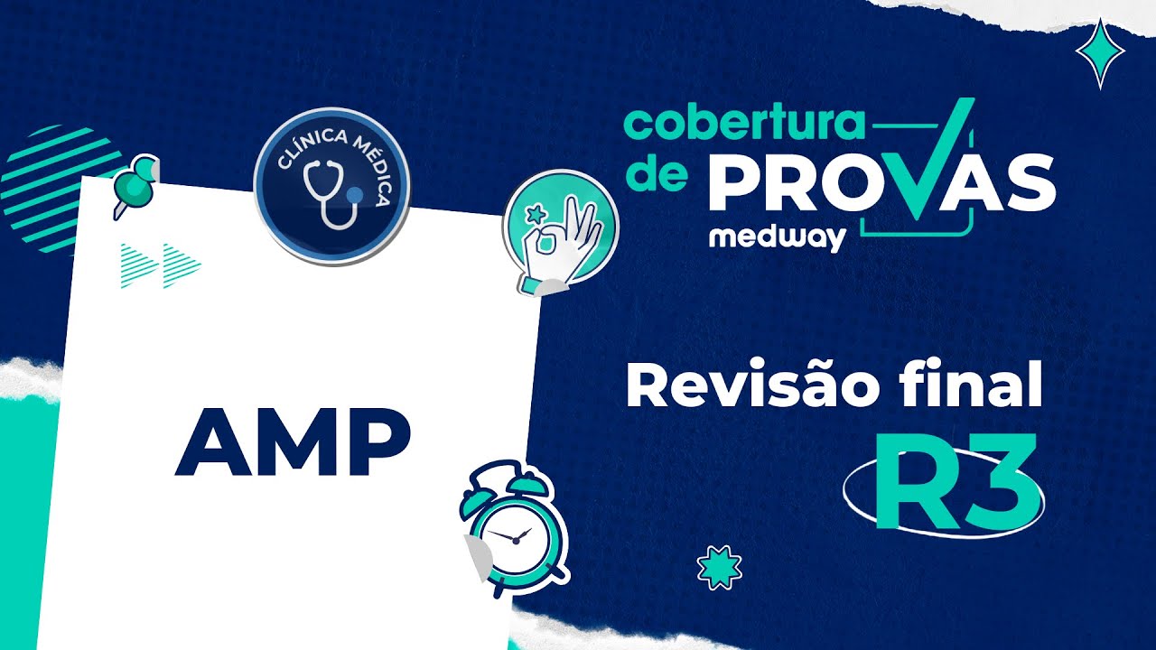 Revisão Final | Prova de R3 de Clínica Médica da AMP-PR | Cobertura de Provas Medway