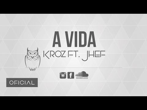 KroZ Feat JHEF - A Vida