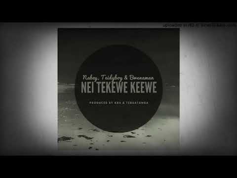 Nei Tekewe keewe [ Teidyboy,Bmenaman,NaBzy ] Prod by KB4 & Tebuatanga..