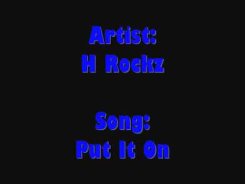 H Rockz - Put It On