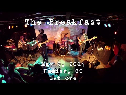 The Breakfast: 2014-05-09 - Hamden, CT (SET 1) [HD]
