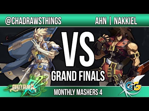 GiG- Monthly Mashers 4- GGXrd Rev2 GRAND FINALS- @ChadDrawsThings (Sin) VS AHN|Nakkiel (Sol)